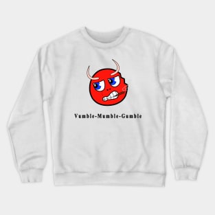 Vumble-Mumble-Gumble Crewneck Sweatshirt